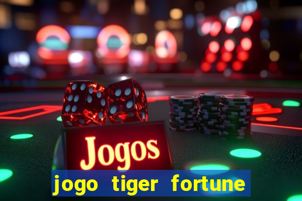 jogo tiger fortune paga mesmo